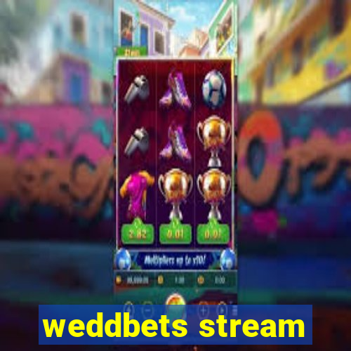 weddbets stream